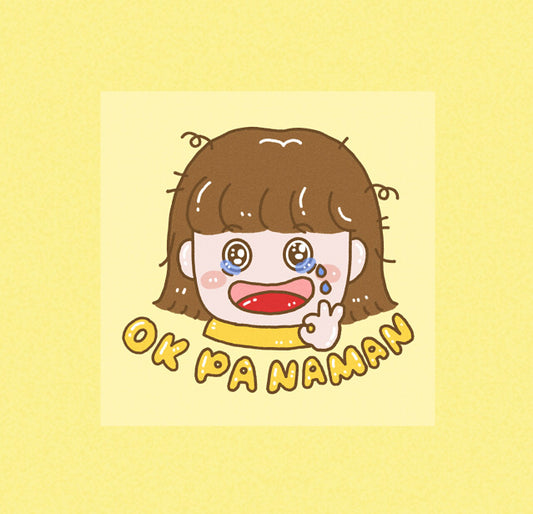 OKAY PA NAMAN - Vinyl Sticker