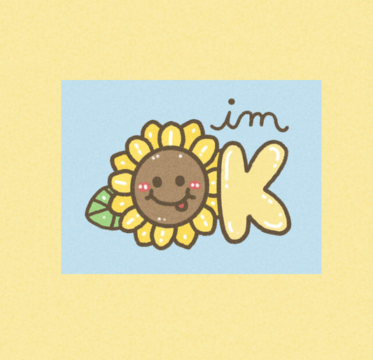 Im OKAY sunflower - Vinyl Sticker