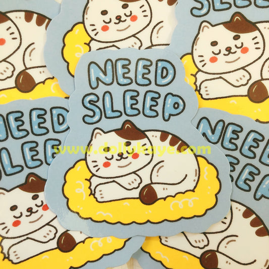 Need Sleep- Vinyl Sticker